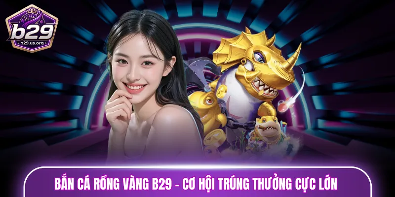 Bắn cá Rồng Vàng