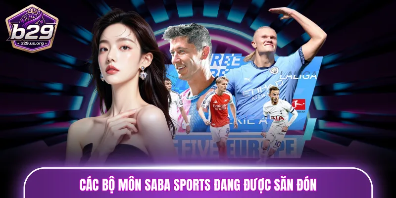 Các bộ môn Saba Sports đang được săn đón