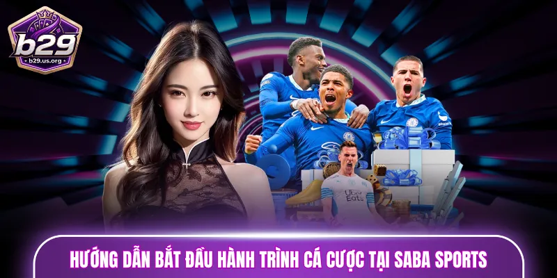 Hướng dẫn bắt đầu hành trình cá cược tại Saba Sports