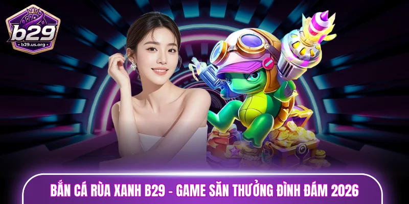 bắn cá rùa xanh