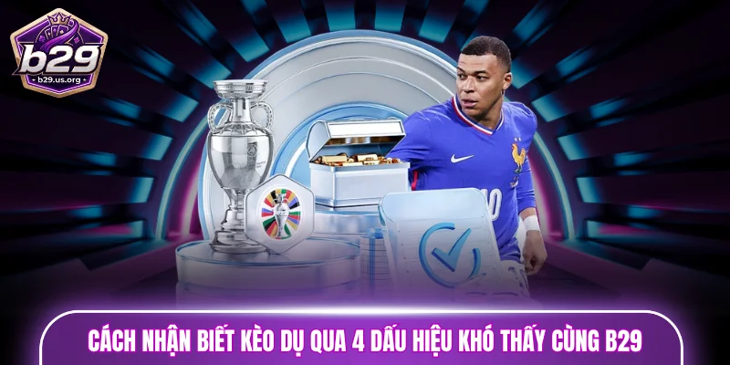 Nhận biết kèo dụ