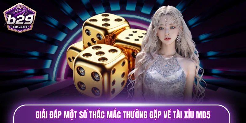 Giải đáp một số thắc mắc thường gặp về tài xỉu md5