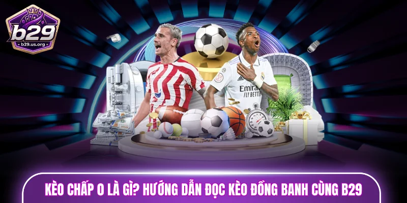 kèo chấp 0 là gì