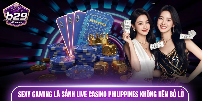 Sexy Gaming là sảnh live casino philippines không nên bỏ lỡ