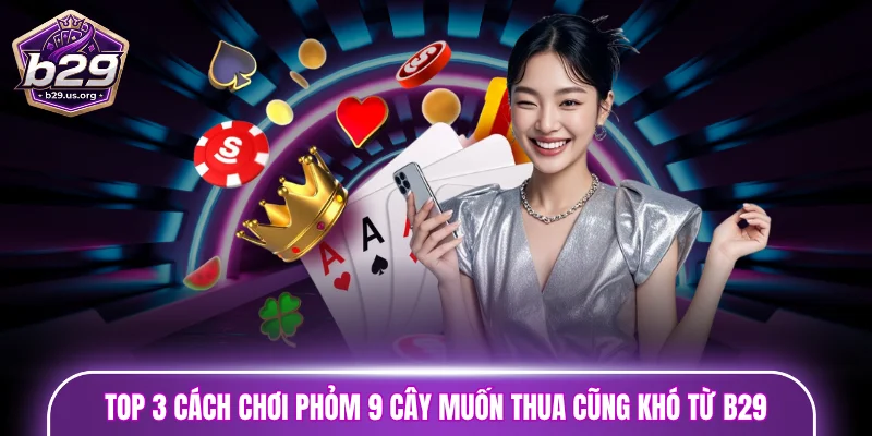 cách chơi phỏm 9 cây